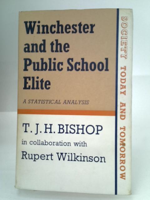 Winchester and The Public School Elite By T J H Bishop