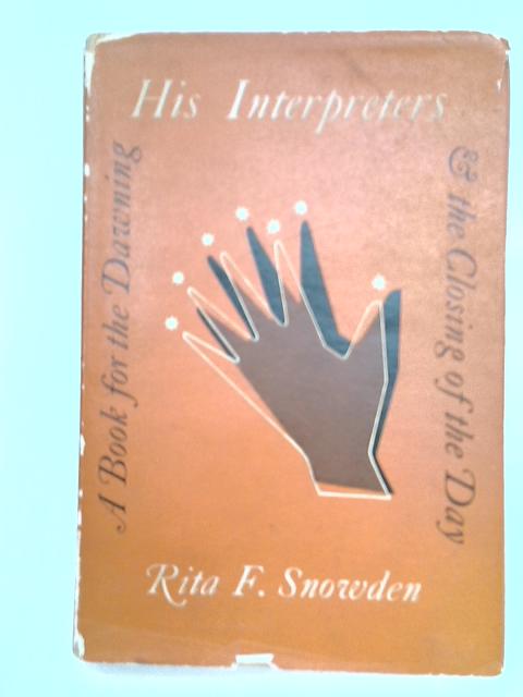 His Interpreters By Rita F. Snowden