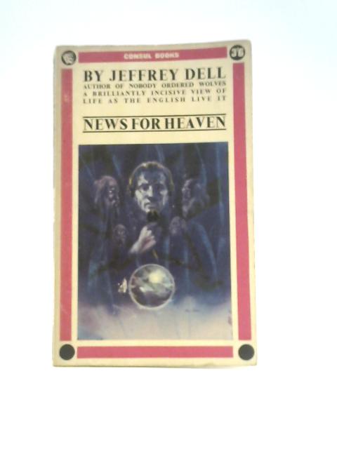 News for Heaven By Jeffrey Dell