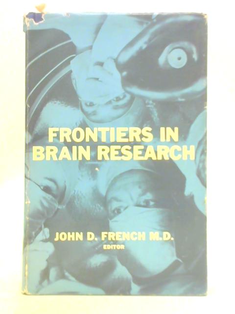 Frontiers in Brain Research By J D French