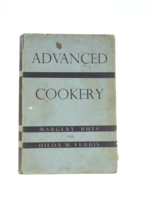 Advanced Cookery von Margery Rhys and Hilda M. Ferris