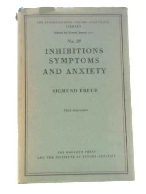 Inhibitions, Symptoms And Anxiety By Sigmund Freud Alex Strachey (Trans.)
