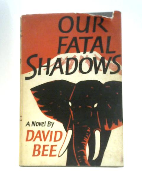 Our Fatal Shadows By D.Bee