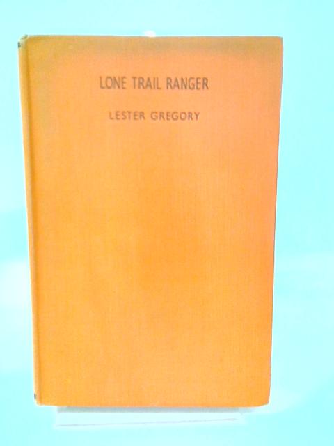 Lone Trail Ranger By Lester Gregory