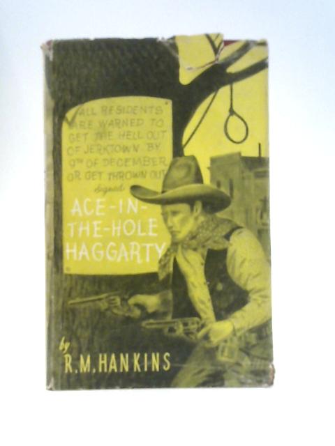 Ace in the Hole Haggarty By R. M.Hankins