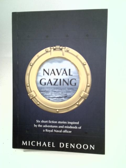 Naval Gazing By Michael Denoon