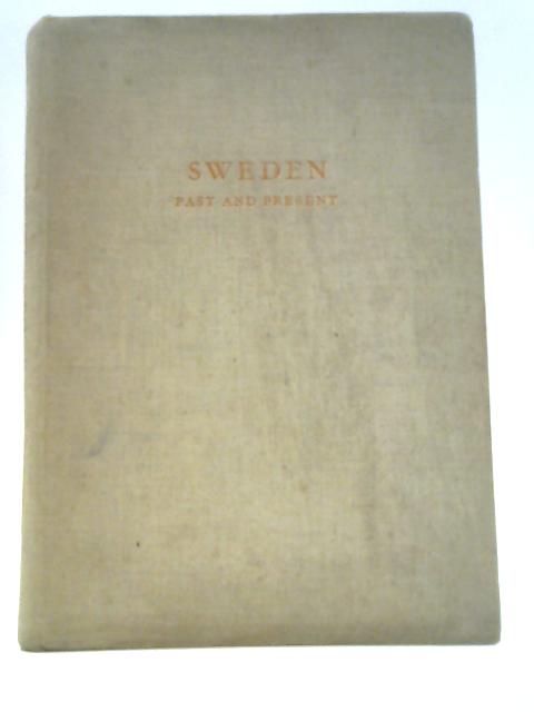 Sweden Past and Present von Swedish Tourist Traffic Association G.Lundquist