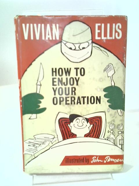 How To Enjoy Your Operation By Vivian Ellis