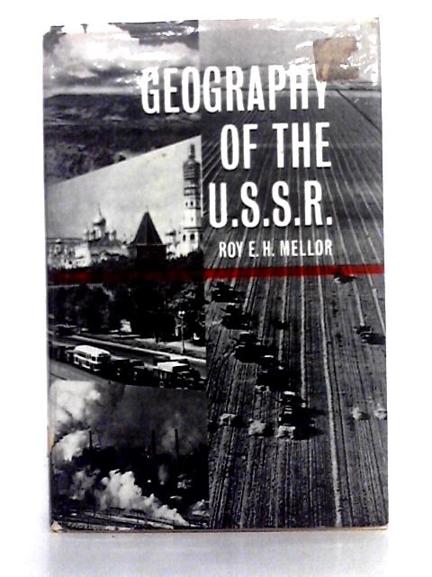 Geography of the U.S.S.R. By R.E.H. Mellor