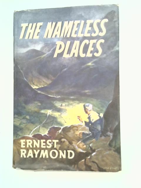 The Nameless Places von Ernest Raymond