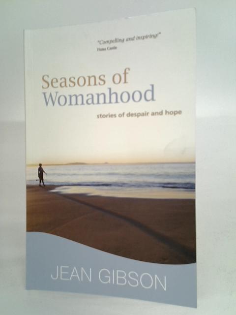 Seasons of Womanhood: Stories of Despair and Hope von Jean Gibson