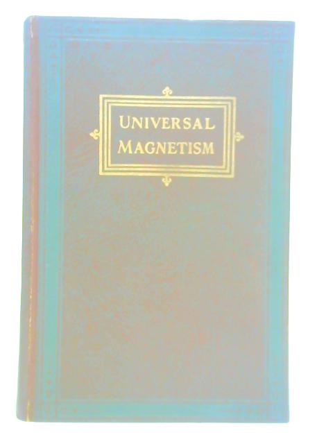 Universal Magnetism: a Private Training Course in the Magnetic Control of Others by the Most Powerful of All Known Methods: Vol. I By Edmund Shaftesbury