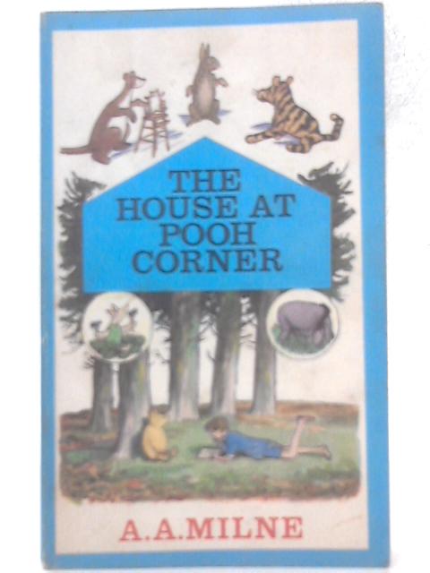 THe House at Pooh Corner By A A Milne