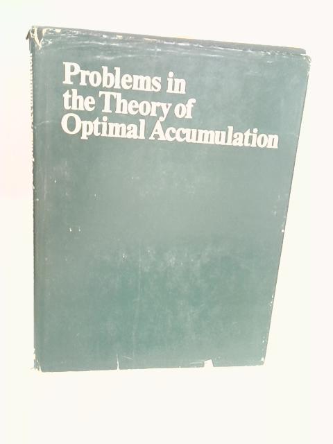 Problems in the Theory of Optimal Accumulation von Unstated