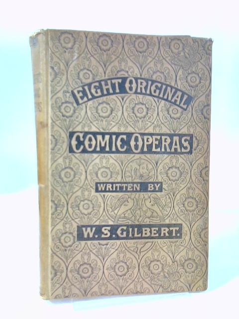 Original Comic Operas By W.S. Gilbert