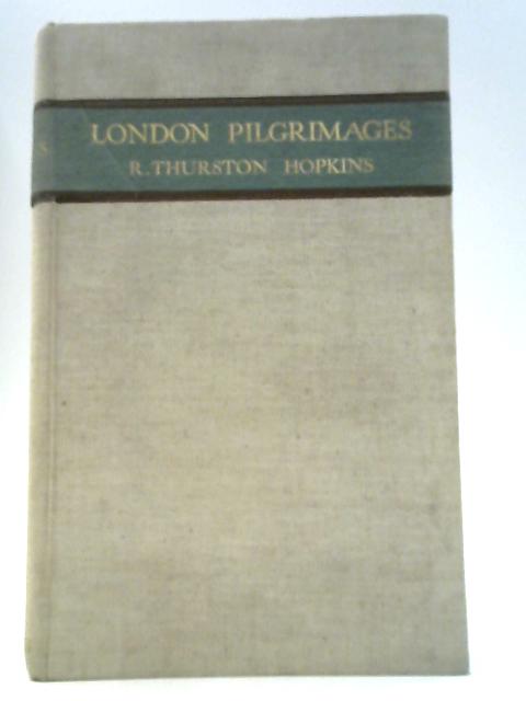 London Pilgrimages By Robert Thurston Hopkins