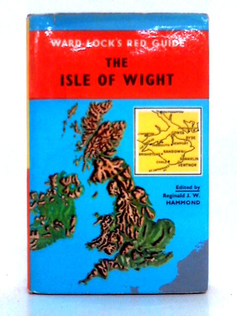 The Isle of Wight (Red Guide) By Reginald J.W. Hammond (ed.)