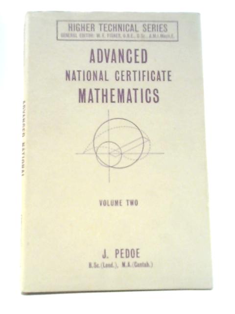 Advanced National Certificate in Mathematics, Volume Two (Technical College Series) By J.Pedoe