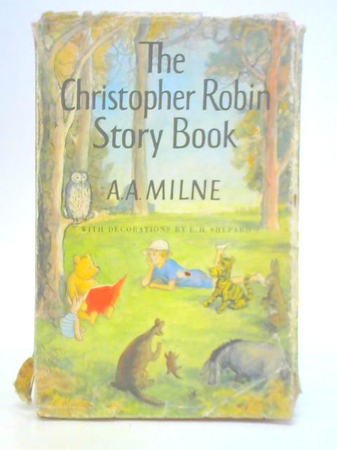 The Christopher Robin Story Book By A. A. Milne