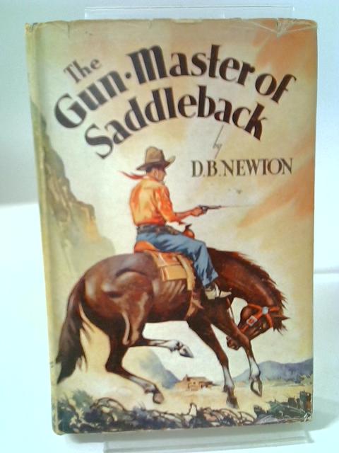 The Gun-Master of Saddleback By D. B. Newton