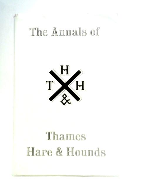 Annals of Thames Hare & Hounds, 1868-1945, with the Present Generation, 1946-68 von James Ryan