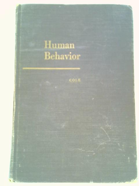 Human behavior: psychology as a bio-social science By Lawrence E. Cole