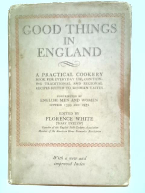 Good Things in England By Florence White