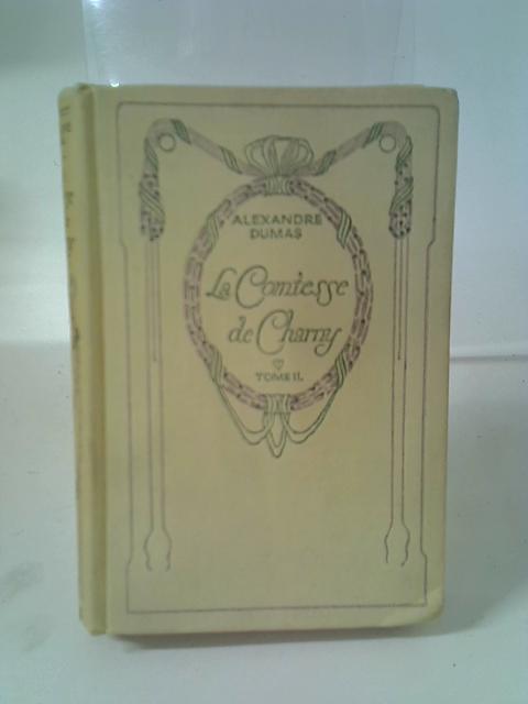 La Comtesse de Charny: Tome Deuxieme By Alexandre Dumas