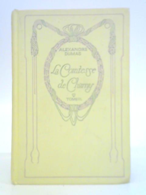 La Comtesse de Charny, Tome Troisieme By Alexandre Dumas
