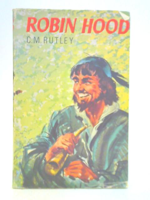 Robin Hood By C. M. Rutley