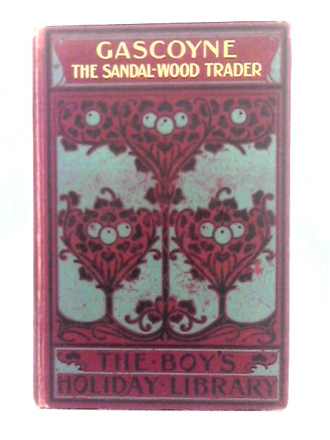 Gascoyne, the Sandal-Wood Trader By R.M. Ballantyne