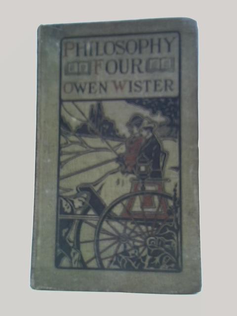 Philosophy 4, A Story of Harvard University By Owen Wister