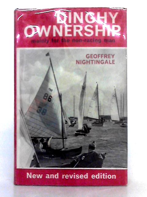 Dinghy Ownership, Mainly for the Non-Racing Man von Geoffrey Nightingale