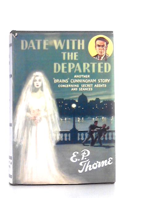 Date With The Departed [First Edition] By E. P. Thorne