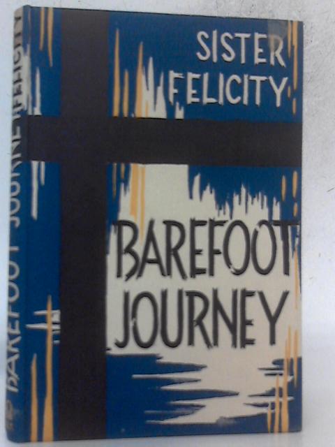 Barefoot Journey By Sister Felicity