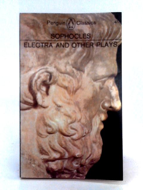 Electra and Other Plays By Sophocles