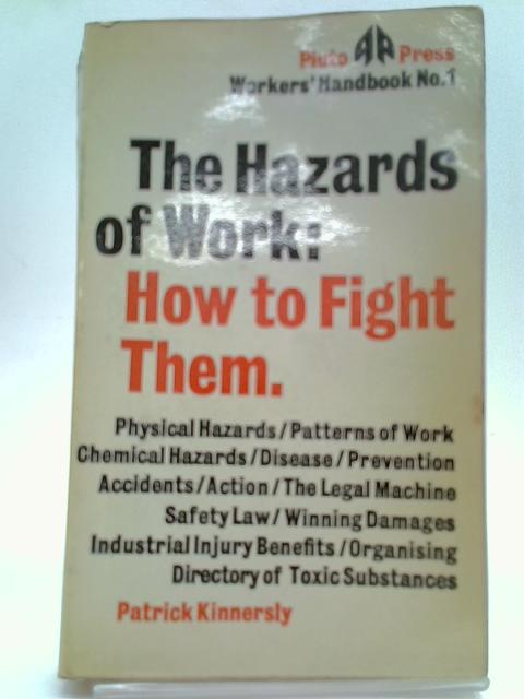 The Hazards of Work: How to Fight Them By Patrick Kinnersly