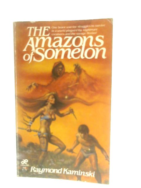 The Amazons of Somelon By Raymond Kaminski