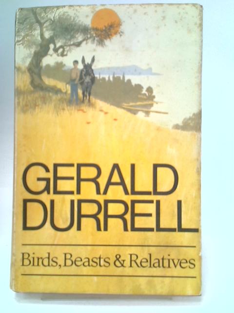 Birds, Beasts & Relatives By Gerald Durrell