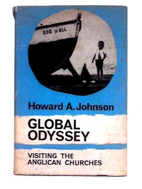 Global Odyssey; Visiting the Anglican Church By Howard A. Johnson