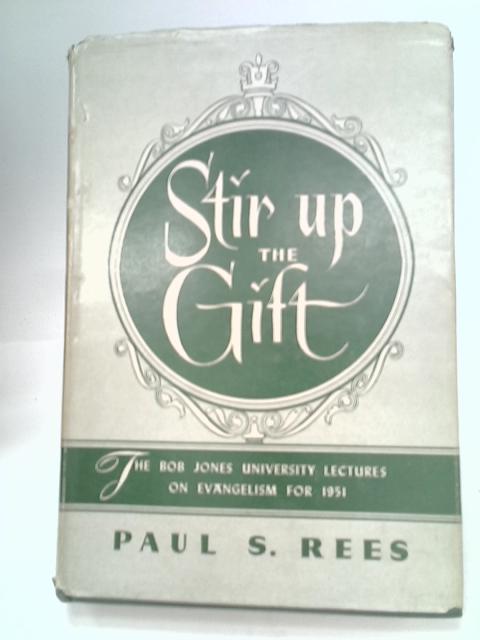 Stir Up The Gift By Paul S Rees