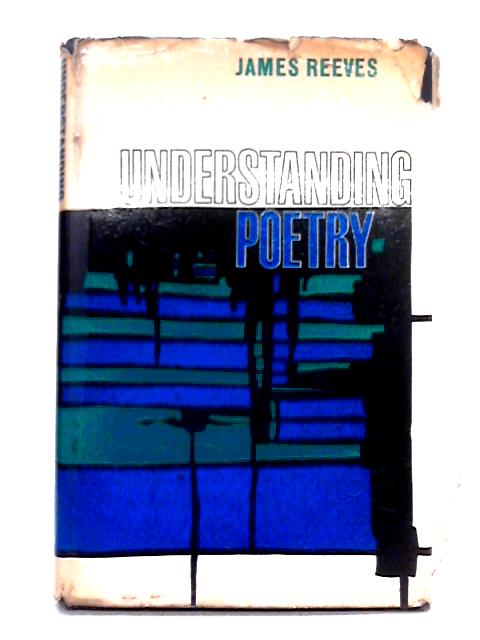 Understanding Poetry von James Reeves