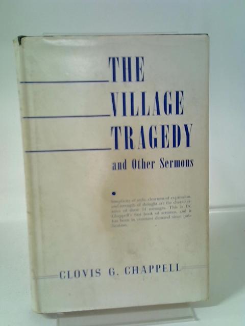 The Village Tragedy And Other Sermons By Clovis Chappell