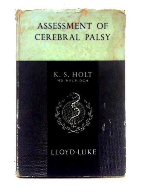 Assessment of Cerebral Palsy; I. Muscle Function, Locomotion and Hand Function By K.S. Holt