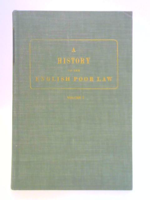 A History of the English Poor Law Volume I By George Nicholls