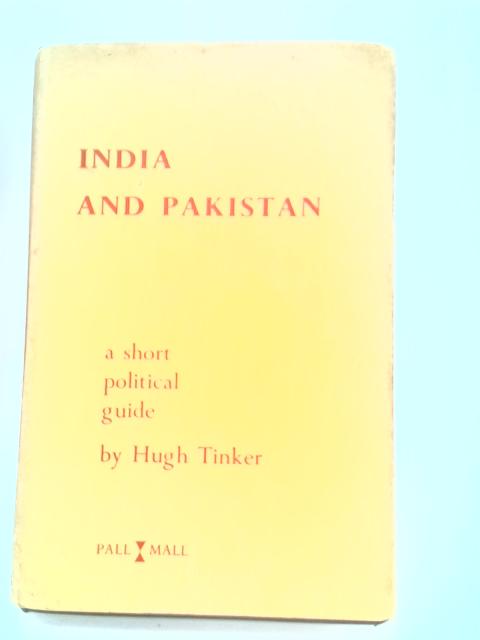 India and Pakistan: A Short Political Guide von Hugh Tinker