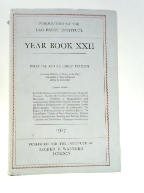 Leo Baeck Institute: Year Book XXII (1977): V. 22 By Robert Weltsch