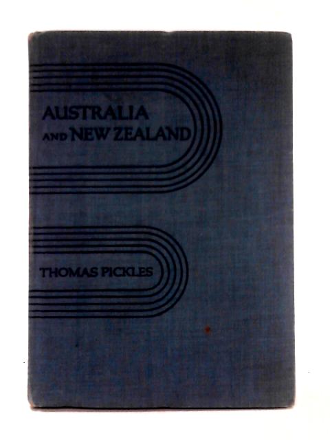 Australia and New Zealand and the Pacific Islands; The Southern Continents Book III By Thomas Pickles