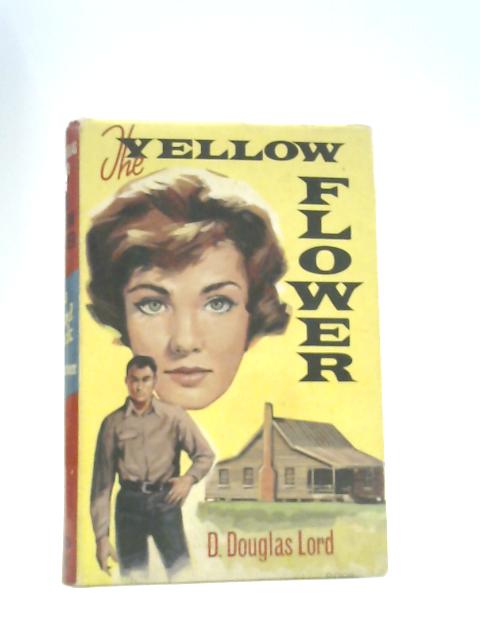 The Yellow Flower By D. Douglas Lord