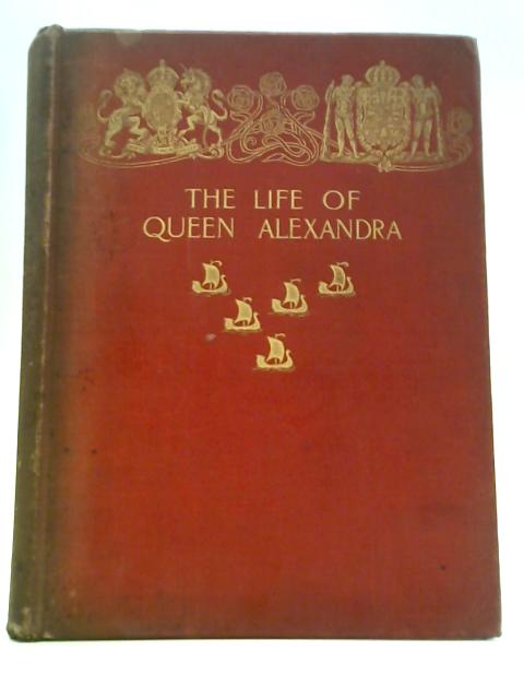 The Life of Queen Alexandra By Sarah A.Tooley